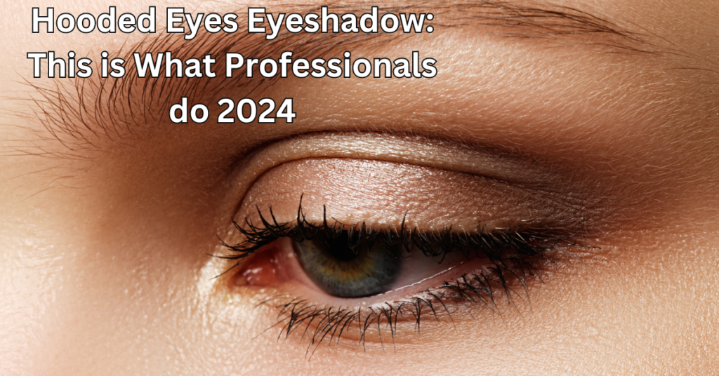 Hooded eyes eyeshadow